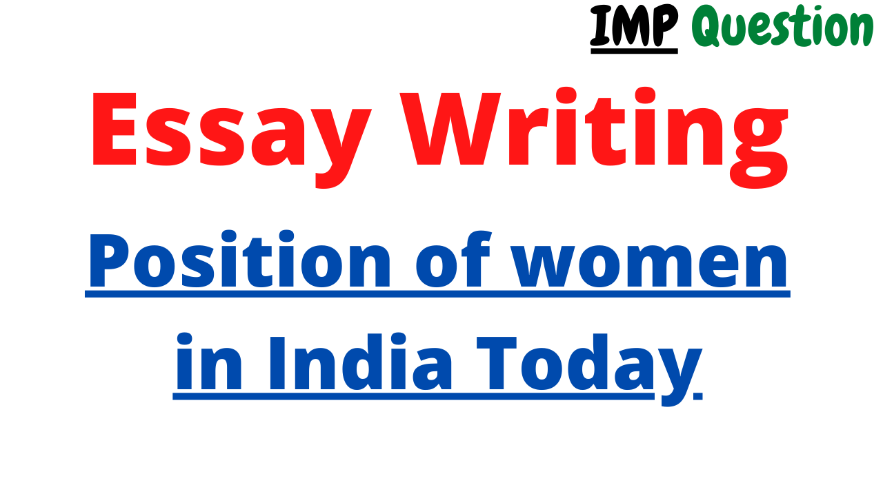 Position of women in India Today - Essay Writing