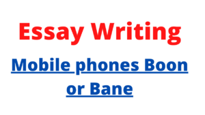 Mobile phones Boon or Bane