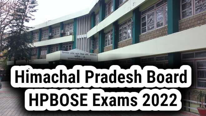 Himachal Pradesh Board HPBOSE Exams 2022
